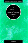 Book Using I.T. in Primary School History (Children, Teachers and Learning Series) free