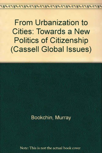 Book From Urbanization to Cities: Toward a New Politics of Citizenship (Cassell Global Issues Series) free