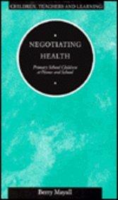Book Negotiating Health: Children at Home and Primary School (Children, Teachers and Learning) free