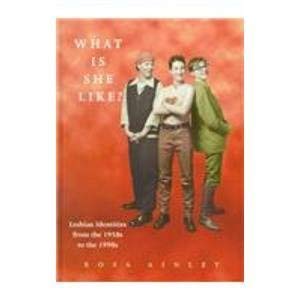 Book What Is She Like?: Lesbian Identities from 1950s to 1990s free