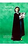 Book Changing Our Lives: Lesbian Passions, Politics, Priorities (Women on Women) free