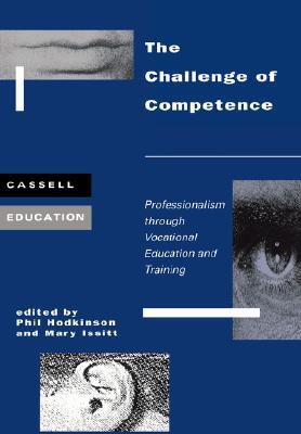 Book The Challenge of Competence: Professionalism through Vocational Education and Traning (Cassell Education) free
