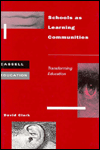 Book Schools As Learning Communities: Transforming Education (cassell Education) free