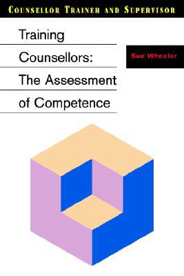Book Training Counsellors: The Assessment of Competence (Counsellor Trainer & Supervisor) free