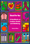 Book Good For You : A Handbook On Lesbian Health And Wellbeing free