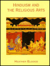 Book Hinduism and the Religious Arts (Religion and the Arts Series.) free
