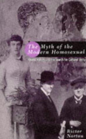 Book The Myth of the Modern Homosexual: Queer History and the Search for Cultural Unity free