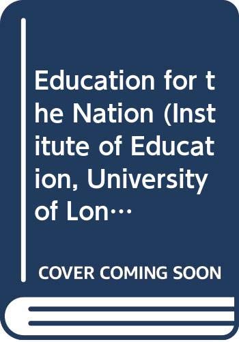 Book Education for the Nation (Institute of Education, University of London Series) free