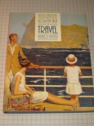 Book The Golden Age Of Travel 1880-1939 free