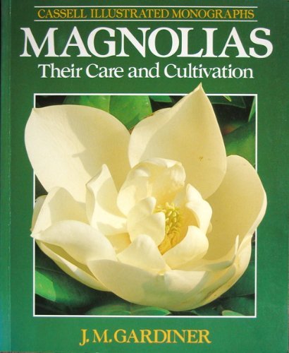 Book Magnolias: Their Care and Cultivation (Cassell Illustrated Monographs) free