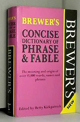 Book Brewer's Concise Dictionary of Phrase and Fable: The Meaning and Origin of Over 15,000 Words, Names and Places (Brewer Dictionaries) free