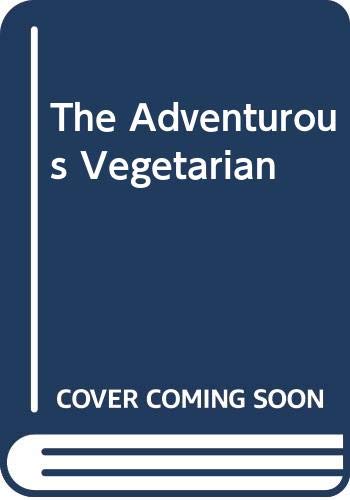 Book The Adventurous Vegetarian: Rare and Exotic Recipes from Around the World free