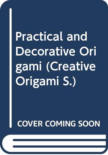 Book Practical and Decorative Origami (Creative Origami Series) free