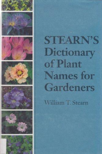 Book Stearn's Dictionary of Plant Names for Gardeners: A Handbook on the Origin and Meaning of the Botanical Names of Some Cultivated Plants free