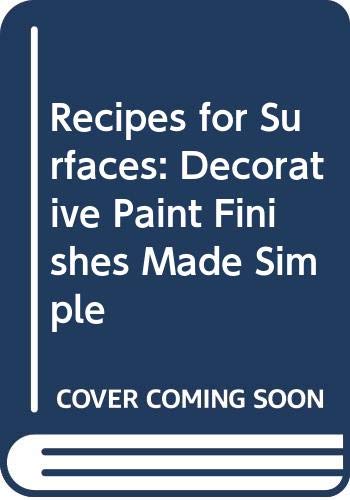 Book Recipes for Surfaces: Decorative Paint Finishes Made Simple free