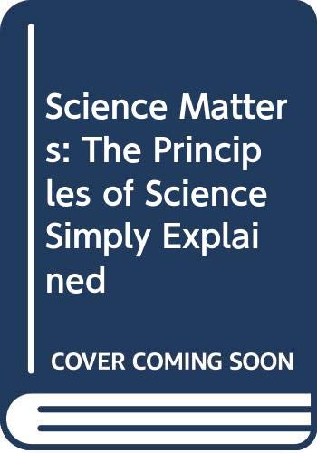 Book Science Matters: The Principles of Science Clearly Explained free