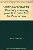 Book Victorian Crafts: More Than 45 Charming Projects to Make from the Victorian Era free