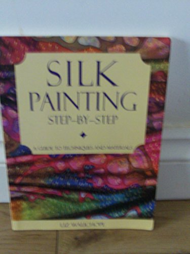 Book Silk Painting Step-By-Step: A Guide to Techniques and Materials free
