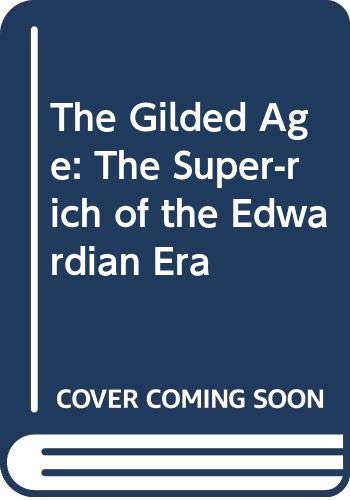 Book The Gilded Age: The Super-Rch of the Edwardian Era free