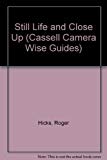 Book Still Life and Close-up (Cassell Camera Wise Guides) free