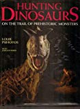 Book Hunting Dinosaurs: On The Trail Of Prehistoric Monsters free