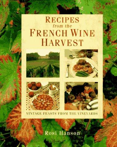 Book Recipes from the French Wine Harvest: Vintage Feasts from the Vineyards free
