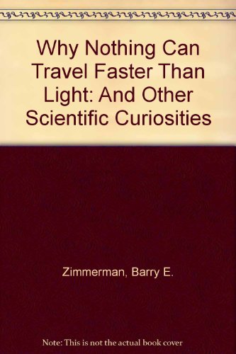 Book Why Nothing Can Travel Faster Than Light: And Other Scientific Curiosities free