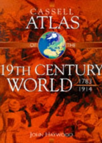 Book Cassell Atlas of the 19th Century World, 1783-1914 free