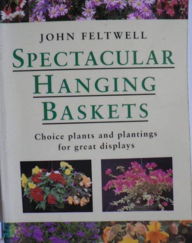 Book Spectacular Hanging Baskets: Choice Plants and Plantings for Great Displays free