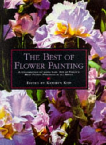 Book The Best of Flower Painting: A Celebration of More Than 150 of Today's Best Floral Paintings in All Media free