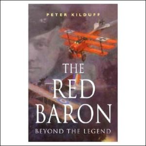 Book Cassell Military Classics: The Red Baron: Beyond The Legend free