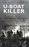 Book Cassell Military Classics: U-Boat Killer: Fighting The U-Boats in the Battle of the Atlantic free
