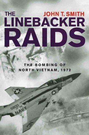Book The Linebacker Raids: The Bombing Of North Vietnam, 1972 free