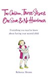 Book Three Shoes, One Sock and No Hairbrush : Everything You Need to Know About Having Your Second Child free