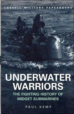Book Cassell Military Classics: Underwater Warriors: The Fighting History of Midget Submarines free