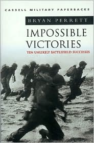 Book Cassell Military Classics: Impossible Victories: Ten Unlikely Battlefield Successes free