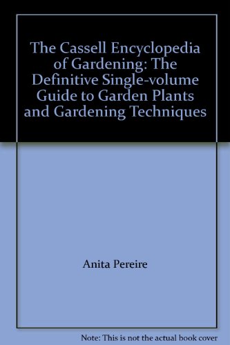 Book The Cassell Encyclopedia of Gardening: The Definitive Single-volume Guide to Garden Plants & Gardening Techniques free