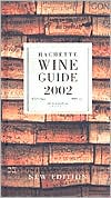 Book Hachette Wine Guide 2002: The French Wine Bible free