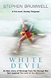 Book The White Devil : The Epic Story of Revenge and Savage Warfare That Inspired 'the Last of the Mohicans free