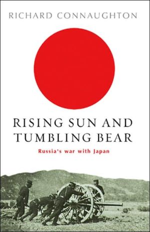 Book Rising Sun and Tumbling Bear: Russia's War with Japan (Cassell Military Paperbacks) free