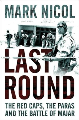 Book Last Round: The Red Caps, the Paras and the Battle of Majar (Cassell Military Paperbacks) free