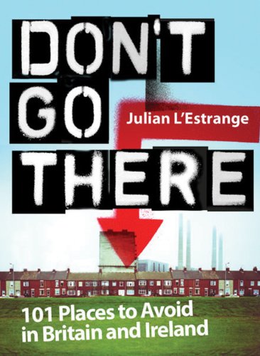 Book Don&#39;t Go There : 101 Places to Avoid in Britain and Ireland free