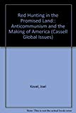 Book Red Hunting In The Promised Land:: Anticommunism And The Making Of America (cassell Global Issues) free