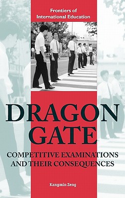 Book Dragon Gate: Competitive Examinations and Their Consequences (Frontiers of International Eduction) free