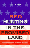 Book Red Hunting in the Promised Land: Anticommunism and the Making of America (Cassell Global Issues) free