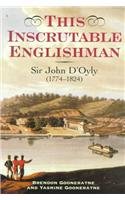 Book This Inscrutable Englishman: Sir John D'Oyly, Baronet, 1774-1824 free