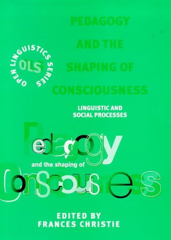 Book Pedagogy and the Shaping of Consciousness: Linguistic and Social Processes (Open Linguistics Series) free
