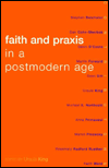 Book Faith and Praxis in a Postmodern Age free