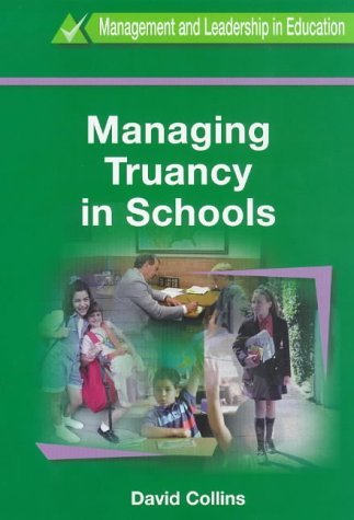 Book Managing Truancy in Schools (Management and Leadership in Education Series) free