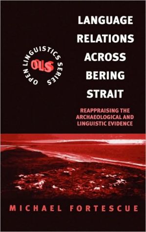 Book Language Relations Across The Bering Strait: Reappraising the Archaeological and Linguistic Evidence (Open Linguistics) free